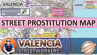 Valencia, Spain, Sex Map, Street Map, Public, Outdoor, Real, Reality, Massage Parlours, Brothels, Whores, BJ, DP, BBC, Callgirls, Bordell, Freelancer, St